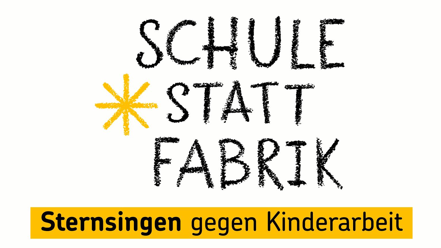 Das Bild zeigt den Schriftzug 'Schule statt Fabrik' mit einem gelben Stern in der MItte, darunter in einem gelben Feld der Schriftzug 'Sternsingen gegen Kinderarbeit'