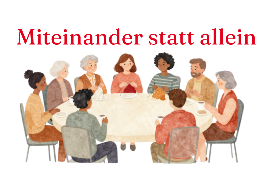 Das Bild zeigt einen Tisch, um den 9 Menschen sitzen, darüber der Schriftzug 'Miteinander statt allein'