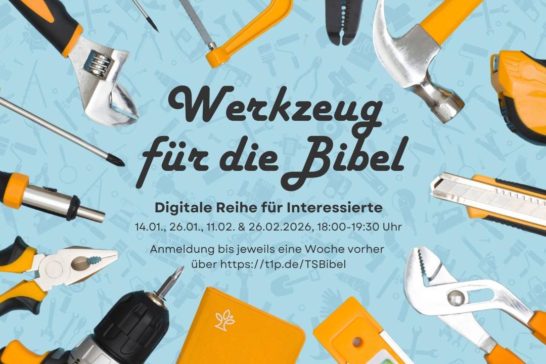 Das Bild zeigt einen Ring aus verschiedenen Werkzeugen, der im Mittelpunkt den Hinweis auf die Veranstaltungen 'Werkzeug für die Bibel' enthält.
