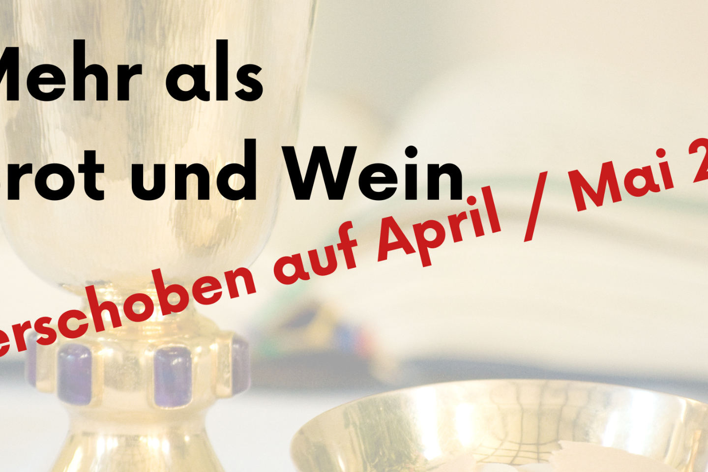 Das Bild zeigt den Titel der Veranstaltung 'Mehr als Brot und Wein' mit dem Zusatz 'verschoben auf April/Mai 2026'
